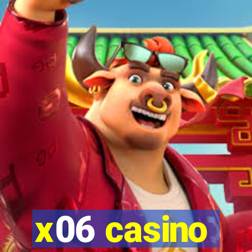 x06 casino